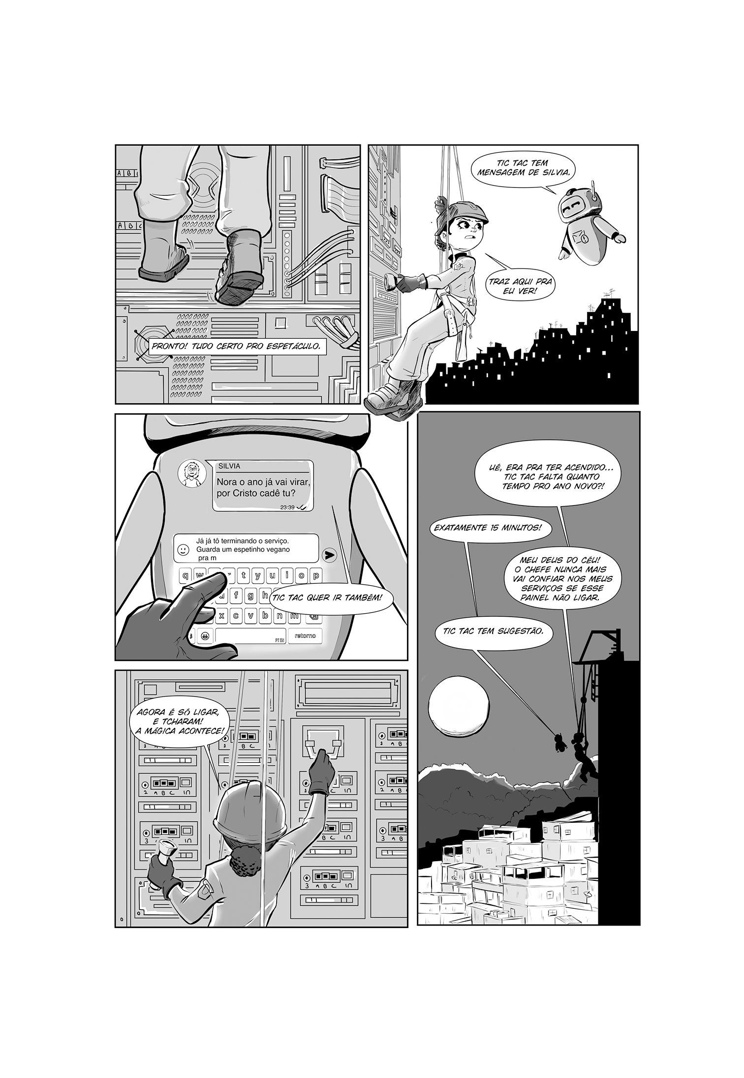 Em uma comunidade, após um painel de LED que iria transmitir a contagem regressiva do Ano Novo dar defeito, uma técnica é chamada para fazer o conserto, porém ela precisará resolver o problema antes da virada do ano, a fim de poder participar das festividades.